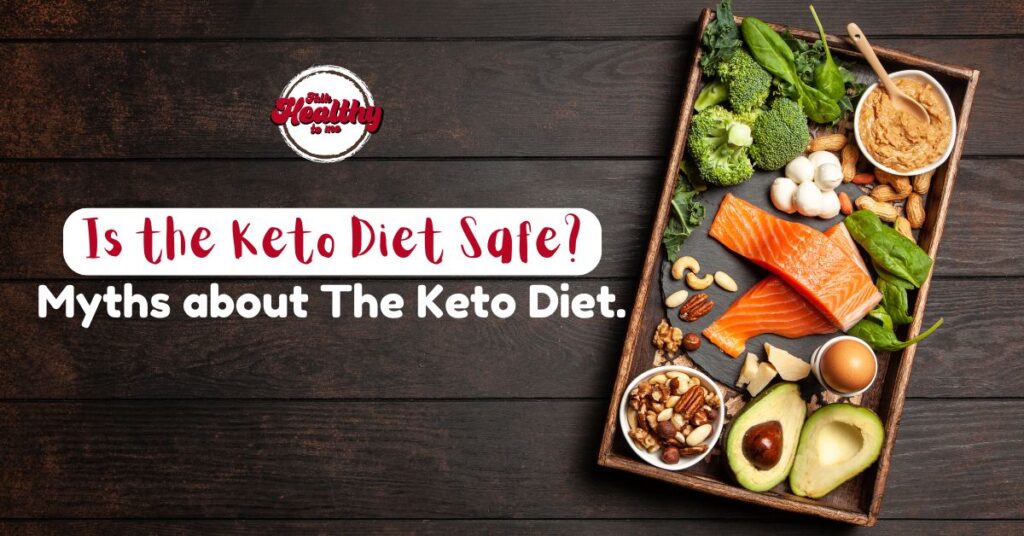 Is the Keto Diet Safe Myths about The Keto Diet