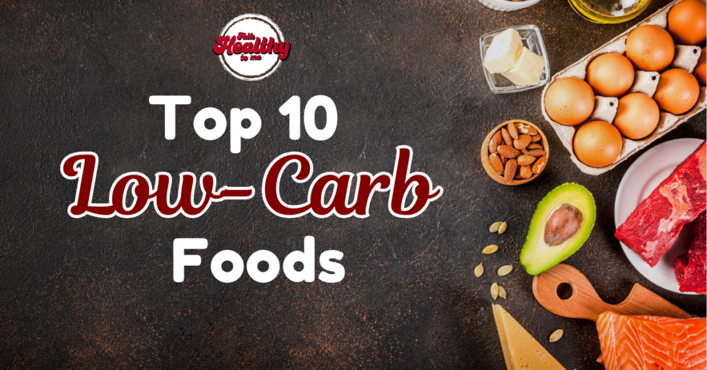 Top 10 low carb foods